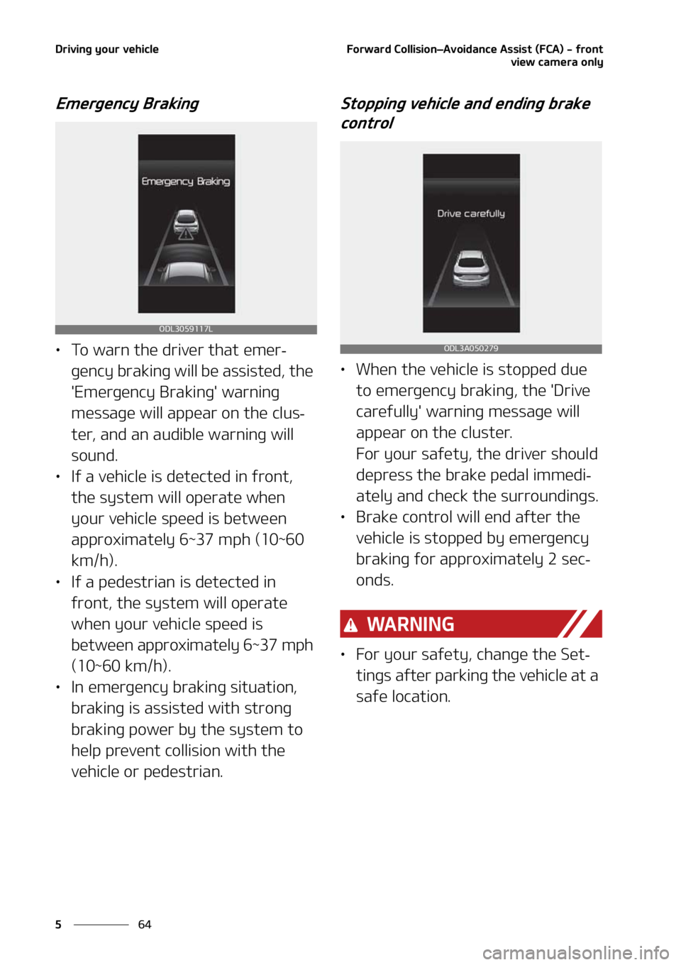 KIA FORTE 2021  Owners Manual �%�S�J�W�J�O�H��Z�P�V�S��W�F�I�J�D�M�F
��
�
��P�S�X�B�S�E��$�P�M�M�J�T�J�P�O LÍ�"�W�P�J�E�B�O�D�F��"�T�T�J�T�U��	��$�"�
����G�S�P�O�U
�W�J�F�X��D�B�N�F�S�B��P�O�M�Z
�&�N�F�S�H�F�O�D�Z�
