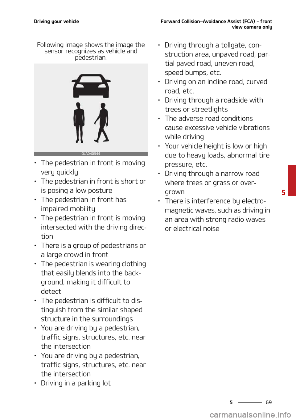 KIA FORTE 2021  Owners Manual ��
�
�
�%�S�J�W�J�O�H��Z�P�V�S��W�F�I�J�D�M�F��P�S�X�B�S�E��$�P�M�M�J�T�J�P�OLÍ�"�W�P�J�E�B�O�D�F��"�T�T�J�T�U��	��$�"�
����G�S�P�O�U
�W�J�F�X��D�B�N�F�S�B��P�O�M�Z
��P�M�M�P�X�J�O�H