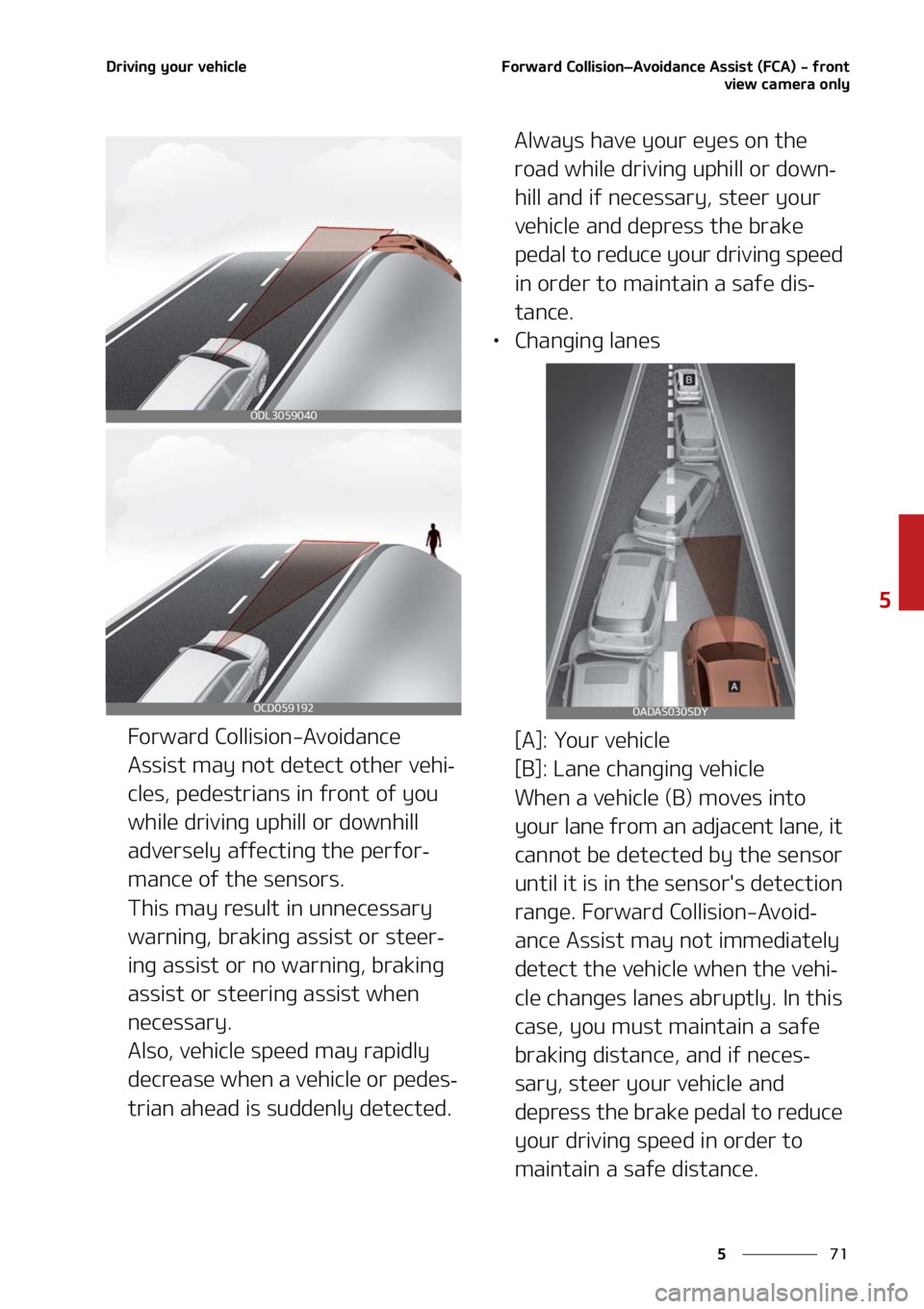 KIA FORTE 2021  Owners Manual ��
�
�
�%�S�J�W�J�O�H��Z�P�V�S��W�F�I�J�D�M�F��P�S�X�B�S�E��$�P�M�M�J�T�J�P�OLÍ�"�W�P�J�E�B�O�D�F��"�T�T�J�T�U��	��$�"�
����G�S�P�O�U
�W�J�F�X��D�B�N�F�S�B��P�O�M�Z
��P�S�X�B�S�E��$