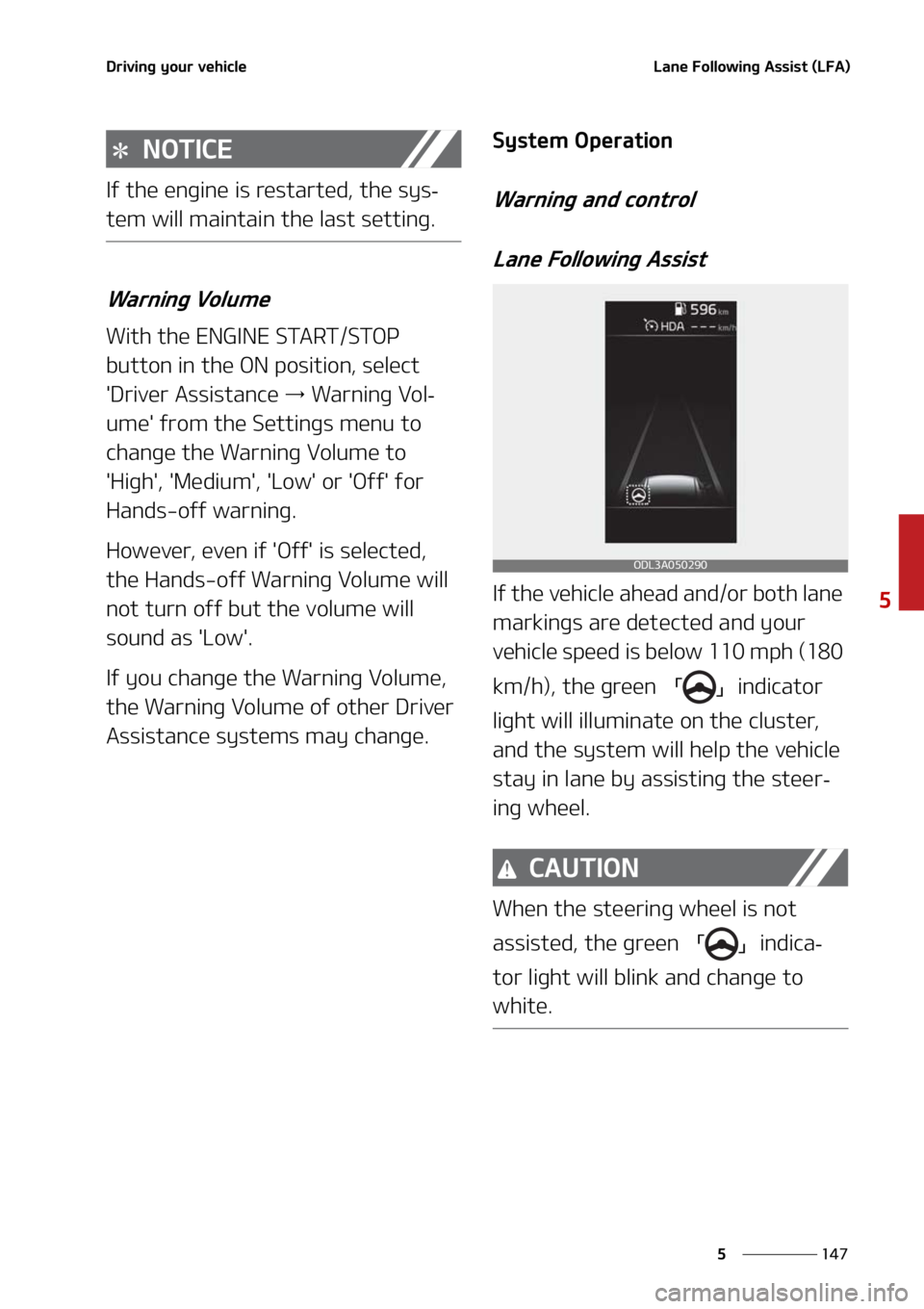 KIA FORTE 2021  Owners Manual ���
�
�
�%�S�J�W�J�O�H��Z�P�V�S��W�F�I�J�D�M�F�-�B�O�F���P�M�M�P�X�J�O�H��"�T�T�J�T�U��	�-��"�

�/�0�5�*�$�&
�*�G��U�I�F��F�O�H�J�O�F��J�T��S�F�T�U�B�S�U�F�E�
��U�I�F��T�Z�T-
�U�F�N�