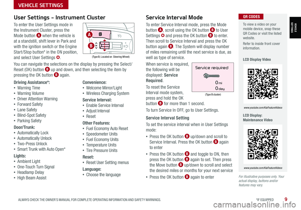 KIA FORTE 2021  Features and Functions Guide 9ALWAYS CHECK THE OWNER’S MANUAL FOR COMPLETE OPER ATING INFORMATION AND SAFET Y WARNINGS.  *IF EQUIPPED
VEHICLE SETTINGS
VEHICLESETTINGS
For illustrative purposes only. Your actual display, buttons