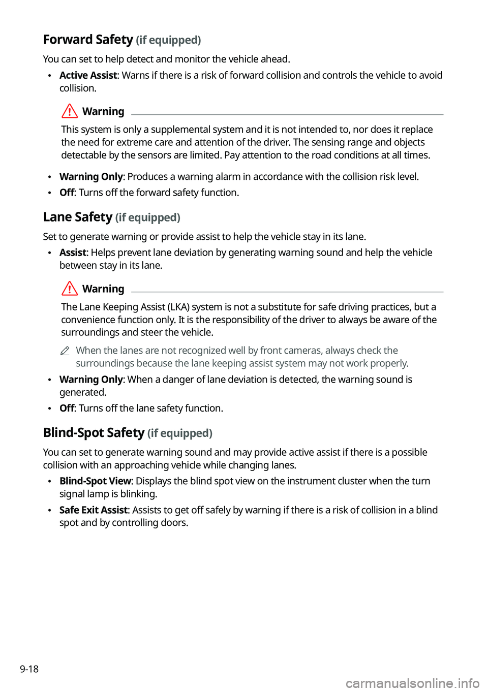 KIA FORTE 2021  Navigation System Quick Reference Guide 9-18
Forward Safety (if equipped)
You can set to help detect and monitor the vehicle ahead.
 \225Active Assist: Warns if there is a risk of forward collision and controls the vehicle to avoid 
collisi