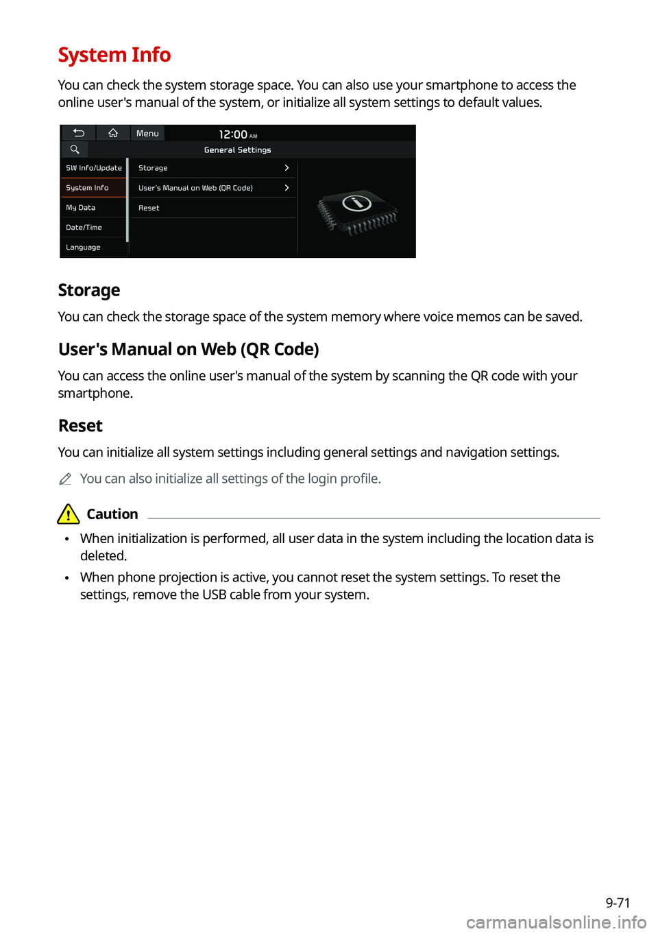KIA FORTE 2021 Navigation System Quick Reference Guide 9-71
System Info
You can check the system storage space. You can also use your smartphone to access the
online user's manual of the system, or initialize all system settings to default values.
St KIA FORTE 2021 Navigation System Quick Reference Guide 9-71
System Info
You can check the system storage space. You can also use your smartphone to access the
online user's manual of the system, or initialize all system settings to default values.
St