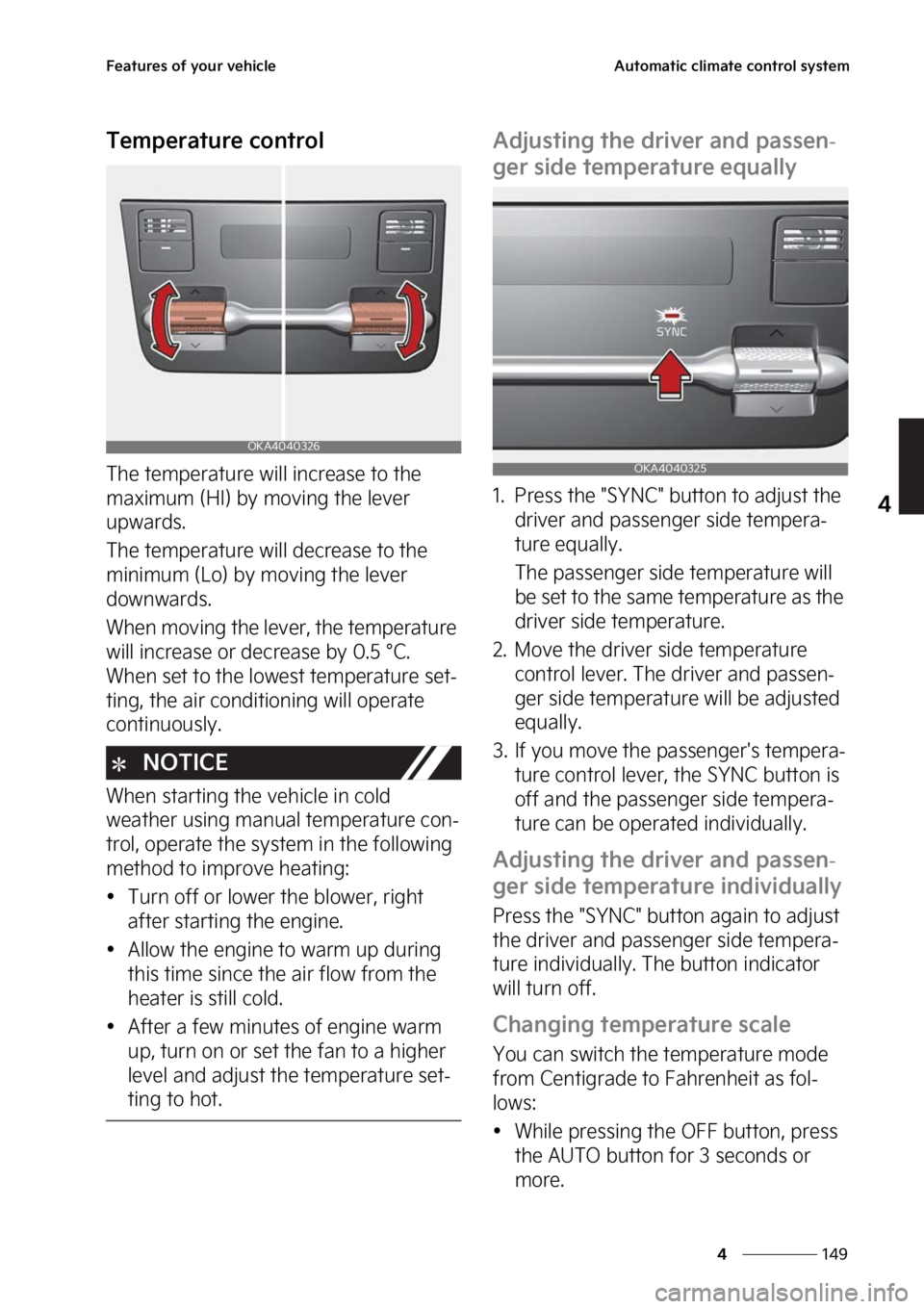 KIA CARNIVAL 2023  Owners Manual ���
�
�
��F�B�U�V�S�F�T��P�G��Z�P�V�S��W�F�I�J�D�M�F�"�V�U�P�N�B�U�J�D��D�M�J�N�B�U�F��D�P�O�U�S�P�M��T�Z�T�U�F�N
�5�F�N�Q�F�S�B�U�V�S�F��D�P�O�U�S�P�M
�5�I�F��U�F�N�Q�F�S�B�U�V�S�F��X�