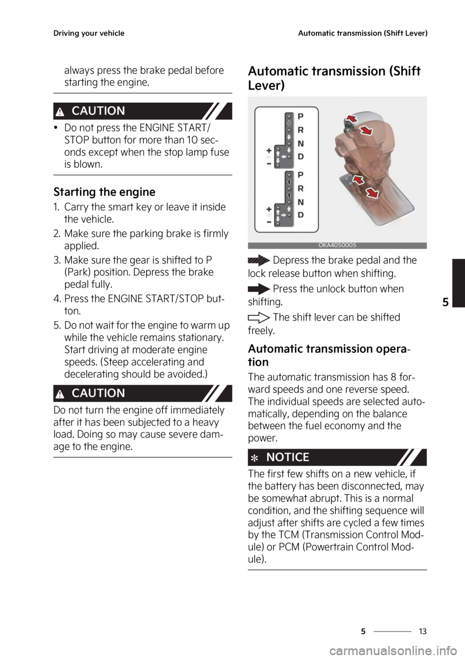 KIA CARNIVAL 2023  Owners Manual ��
�
�
�%�S�J�W�J�O�H��Z�P�V�S��W�F�I�J�D�M�F�"�V�U�P�N�B�U�J�D��U�S�B�O�T�N�J�T�T�J�P�O��	�4�I�J�G�U��-�F�W�F�S�

�B�M�X�B�Z�T��Q�S�F�T�T��U�I�F��C�S�B�L�F��Q�F�E�B�M��C�F�G�P�S�F�
�T�
