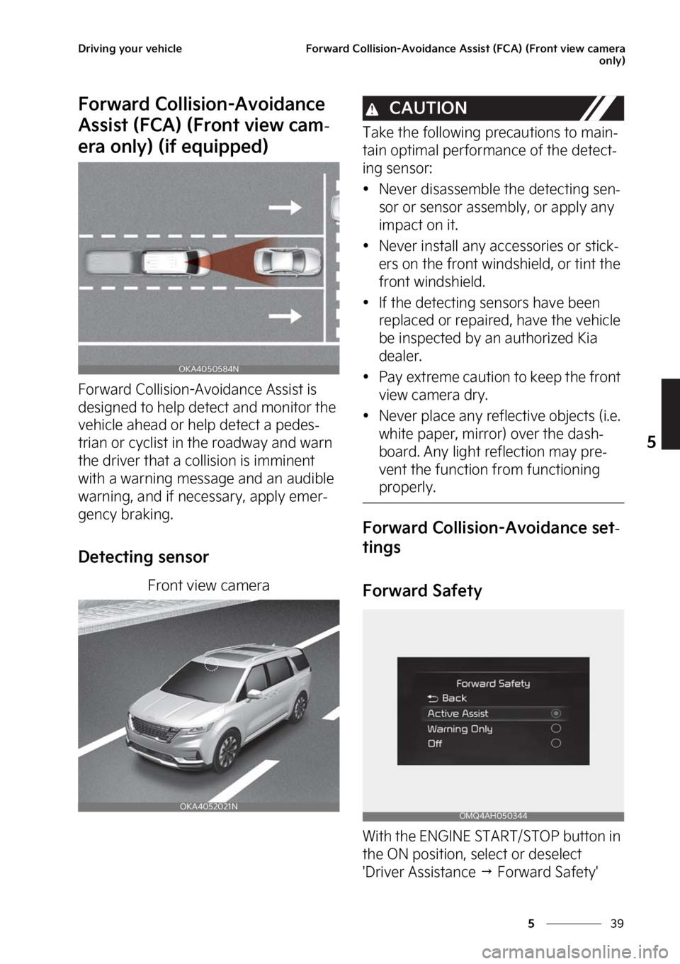 KIA CARNIVAL 2023  Owners Manual ��
�
�
�%�S�J�W�J�O�H��Z�P�V�S��W�F�I�J�D�M�F��P�S�X�B�S�E��$�P�M�M�J�T�J�P�O��"�W�P�J�E�B�O�D�F��"�T�T�J�T�U��	��$�"�
��	��S�P�O�U��W�J�F�X��D�B�N�F�S�B�P�O�M�Z�

��P�S�X�B�S�E��$�P