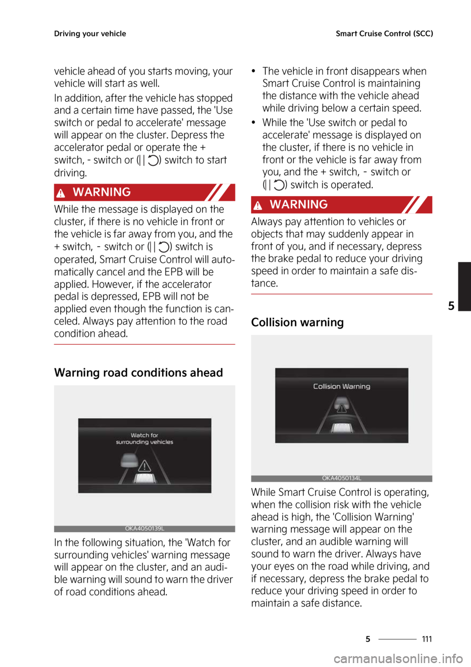 KIA CARNIVAL 2023  Owners Manual ���
�
�
�%�S�J�W�J�O�H��Z�P�V�S��W�F�I�J�D�M�F�4�N�B�S�U��$�S�V�J�T�F��$�P�O�U�S�P�M��	�4�$�$�

�W�F�I�J�D�M�F��B�I�F�B�E��P�G��Z�P�V��T�U�B�S�U�T��N�P�W�J�O�H�
��Z�P�V�S�
�W�F�I�J�D�