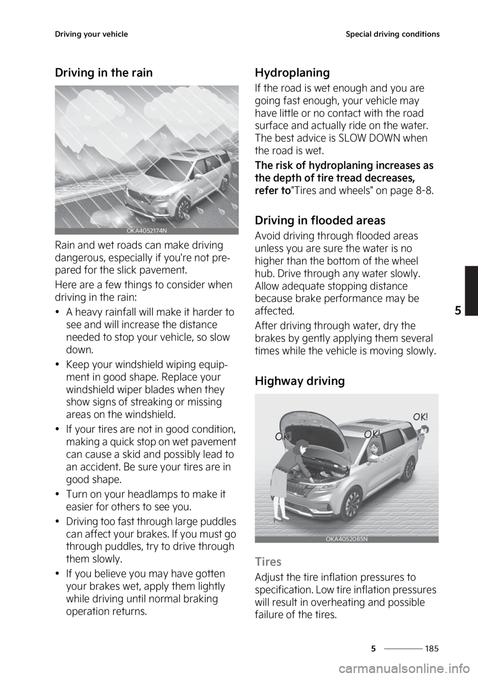 KIA CARNIVAL 2023  Owners Manual ���
�
�
�%�S�J�W�J�O�H��Z�P�V�S��W�F�I�J�D�M�F�4�Q�F�D�J�B�M��E�S�J�W�J�O�H��D�P�O�E�J�U�J�P�O�T
�%�S�J�W�J�O�H��J�O��U�I�F��S�B�J�O
�3�B�J�O��B�O�E��X�F�U��S�P�B�E�T��D�B�O��N�B�L�F�