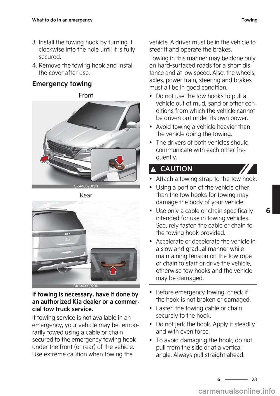 KIA CARNIVAL 2023  Owners Manual ��
�
�
�8�I�B�U��U�P��E�P��J�O��B�O��F�N�F�S�H�F�O�D�Z�5�P�X�J�O�H
�� �*�O�T�U�B�M�M��U�I�F��U�P�X�J�O�H��I�P�P�L��C�Z��U�V�S�O�J�O�H��J�U��D�M�P�D�L�X�J�T�F��J�O�U�P��U�I�F��I�P�