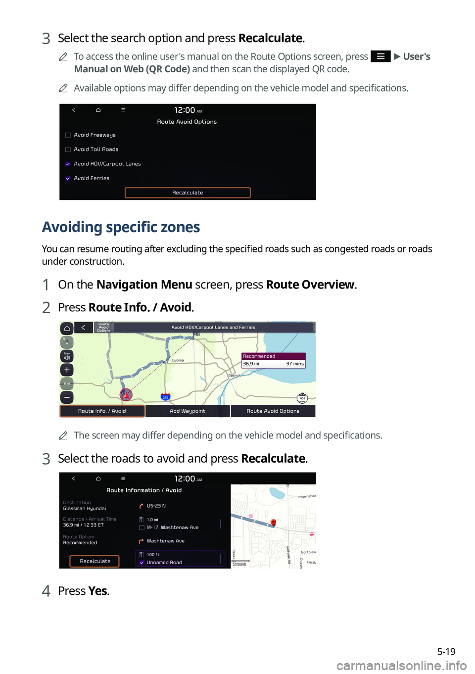 KIA CARNIVAL 2023  Navigation System Quick Reference Guide 5-19
3 Select the search option and press Recalculate.
	
A
To access the online user's manual on the Route Options screen, press  >
 User's 
Manual on Web (QR Code) and then scan the displayed