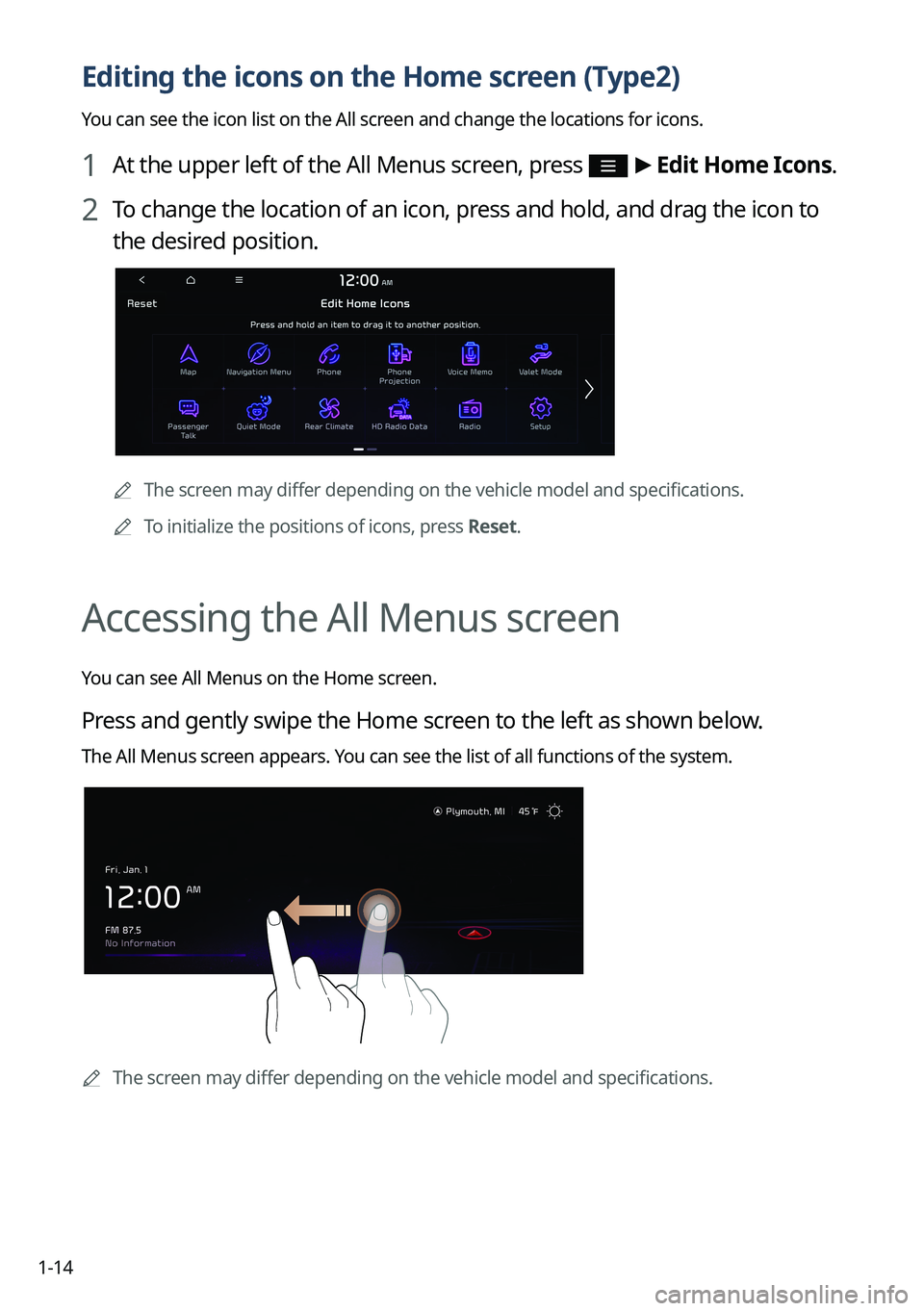 KIA CARNIVAL 2023  Navigation System Quick Reference Guide 1-14
Editing the icons on the Home screen (Type2)
You can see the icon list on the All screen and change the locations for icons.
1 At the upper left of the All Menus screen, press  >
 Edit Home Icons