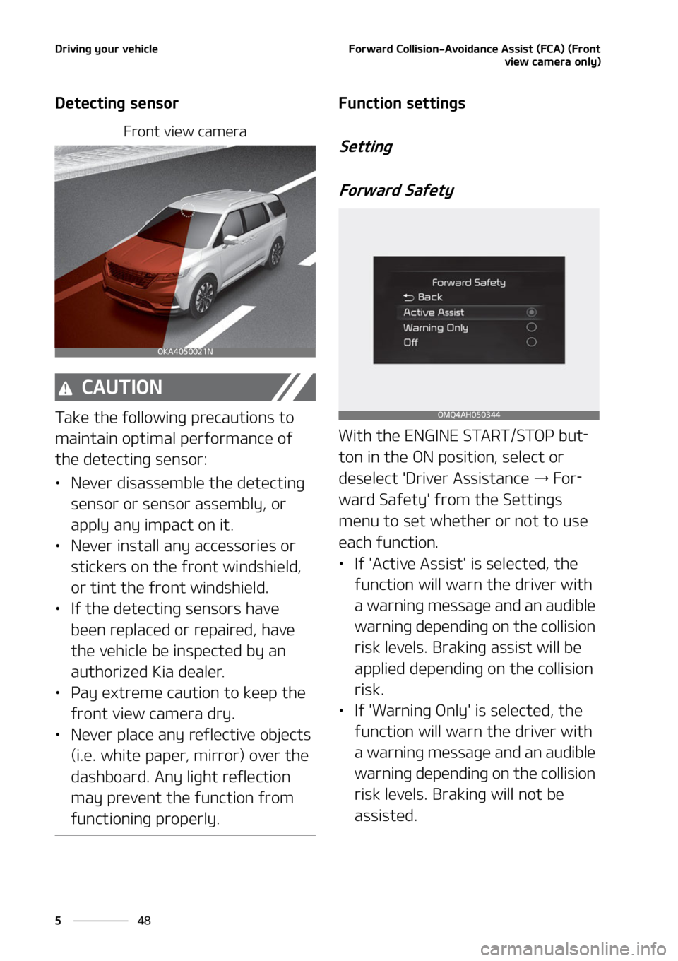 KIA CARNIVAL 2022  Owners Manual �%�S�J�W�J�O�H��Z�P�V�S��W�F�I�J�D�M�F
��
�
��P�S�X�B�S�E��$�P�M�M�J�T�J�P�O��"�W�P�J�E�B�O�D�F��"�T�T�J�T�U��	��$�"�
��	��S�P�O�U
�W�J�F�X��D�B�N�F�S�B��P�O�M�Z�

�%�F�U�F�D�U�J�O�H��