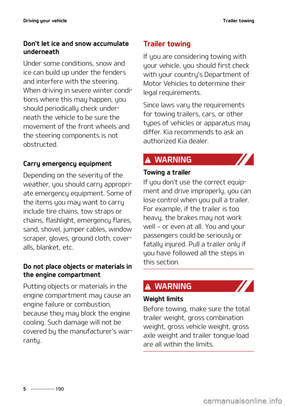 KIA CARNIVAL 2022  Owners Manual �%�S�J�W�J�O�H��Z�P�V�S��W�F�I�J�D�M�F
���
�
�5�S�B�J�M�F�S��U�P�X�J�O�H
�%�P�O��U��M�F�U��J�D�F��B�O�E� �T�O�P�X��B�D�D�V�N�V�M�B�U�F�
�V�O�E�F�S�O�F�B�U�I
�6�O�E�F�S��T�P�N�F��D�P�O�