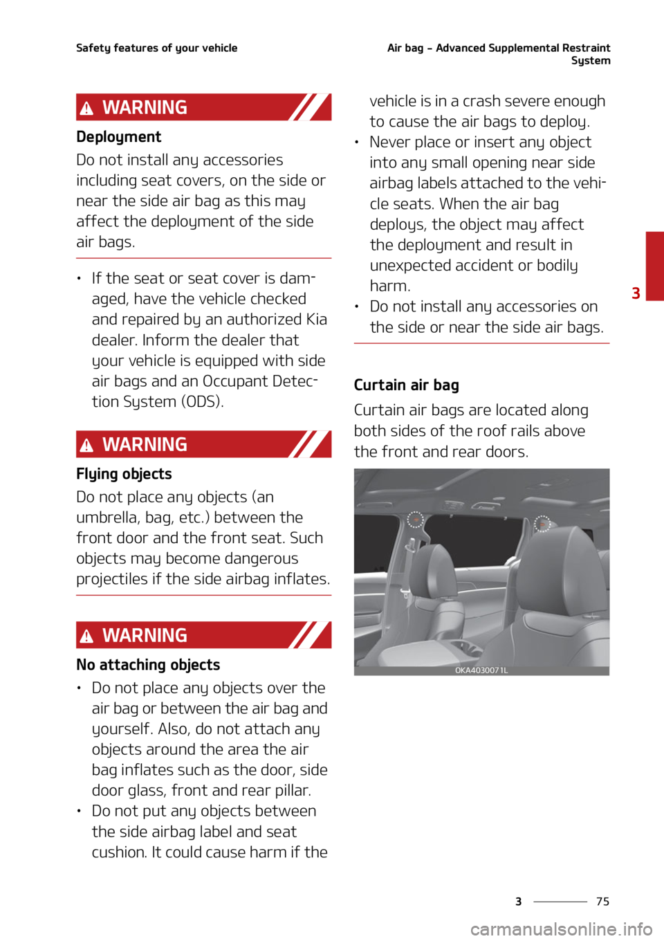 KIA CARNIVAL 2022  Owners Manual   
 
 
 4 B G F U Z  G F B U V S F T  P G  Z P V S  W F I J D M F " J S  C B H    " E W B O D F E  4 V Q Q M F N F O U B M  3 F T U S B J O U 4 Z T U F N
 8 "  3  /  *  /  (
 % F Q M P Z