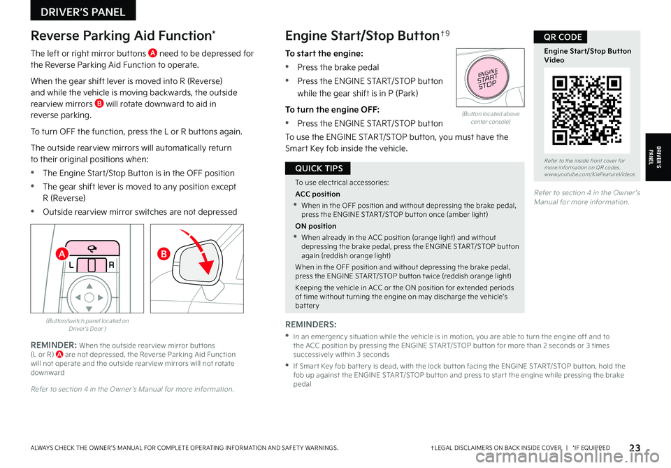 KIA CARNIVAL 2022  Features and Functions Guide †LEGAL DISCL AIMERS ON BACK INSIDE COVER   |   *IF EQUIPPEDALWAYS CHECK THE OWNER ’S MANUAL FOR COMPLETE OPER ATING INFORMATION AND SAFET Y WARNINGS. 23
LRLRLRLR
(But ton/switch panel located on  