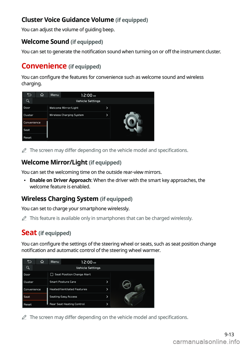 KIA CARNIVAL 2022 Navigation System Quick Reference Guide 9-13
Cluster Voice Guidance Volume (if equipped)
You can adjust the volume of guiding beep.
Welcome Sound (if equipped)
You can set to generate the notification sound when turning on or off the instru KIA CARNIVAL 2022 Navigation System Quick Reference Guide 9-13
Cluster Voice Guidance Volume (if equipped)
You can adjust the volume of guiding beep.
Welcome Sound (if equipped)
You can set to generate the notification sound when turning on or off the instru