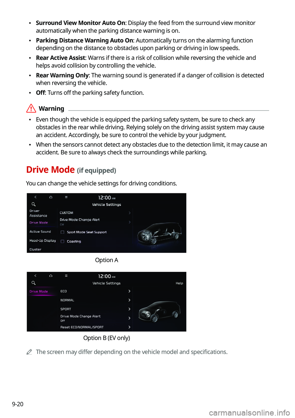KIA CARNIVAL 2022 Navigation System Quick Reference Guide 9-20
•Surround View Monitor Auto On: Display the feed from the surround view monitor
automatically when the parking distance warning is on.
•Parking Distance Warning Auto On: Automatically turn KIA CARNIVAL 2022 Navigation System Quick Reference Guide 9-20
•Surround View Monitor Auto On: Display the feed from the surround view monitor
automatically when the parking distance warning is on.
•Parking Distance Warning Auto On: Automatically turn