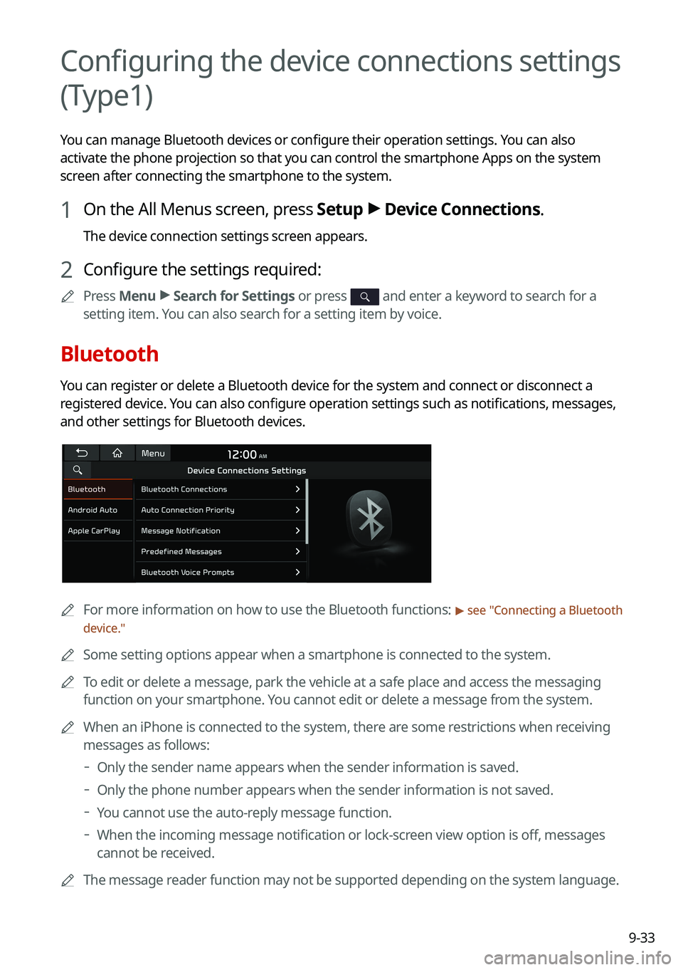 KIA CARNIVAL 2022 Navigation System Quick Reference Guide 9-33
Configuring the device connections settings
(Type1)
You can manage Bluetooth devices or configure their operation settings. You can also
activate the phone projection so that you can control th KIA CARNIVAL 2022 Navigation System Quick Reference Guide 9-33
Configuring the device connections settings
(Type1)
You can manage Bluetooth devices or configure their operation settings. You can also
activate the phone projection so that you can control th
