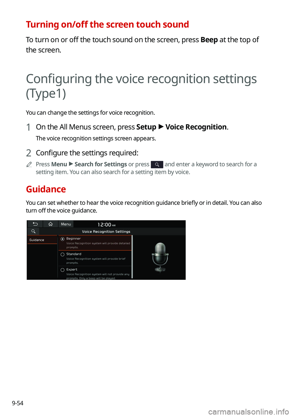 KIA CARNIVAL 2022 Navigation System Quick Reference Guide 9-54
Turning on/off the screen touch sound
To turn on or off the touch sound on the screen, press Beep at the top of
the screen.
Configuring the voice recognition settings
(Type1)
You can change the KIA CARNIVAL 2022 Navigation System Quick Reference Guide 9-54
Turning on/off the screen touch sound
To turn on or off the touch sound on the screen, press Beep at the top of
the screen.
Configuring the voice recognition settings
(Type1)
You can change the