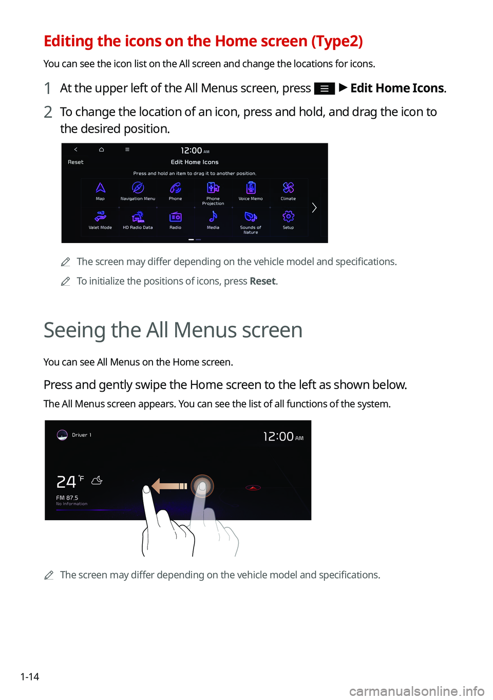 KIA CARNIVAL 2022  Navigation System Quick Reference Guide 1-14
Editing the icons on the Home screen (Type2)
You can see the icon list on the All screen and change the locations for icons.
1 At the upper left of the All Menus screen, press  >
 Edit Home Icons