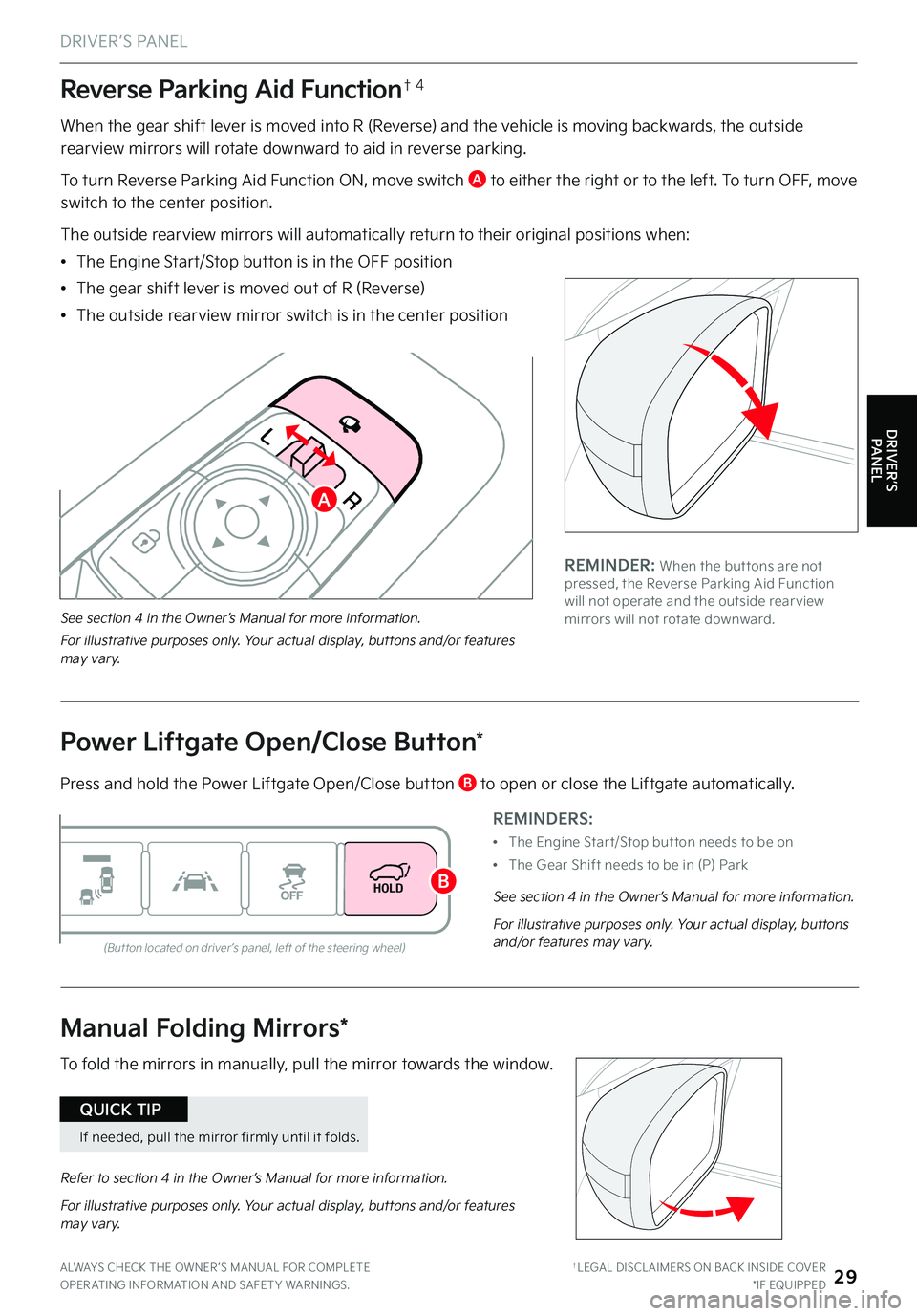 KIA TELLURIDE 2022 Features and Functions Guide ALWAYS CHECK THE OWNER ’S MANUAL FOR COMPLETE OPER ATING INFORMATION AND SAFET Y WARNINGS . †LEGAL DISCL AIMERS ON BACK INSIDE COVER*IF EQUIPPED29
DRIVER’S PANEL
DRIVER’S PANEL
REMINDER: When KIA TELLURIDE 2022 Features and Functions Guide ALWAYS CHECK THE OWNER ’S MANUAL FOR COMPLETE OPER ATING INFORMATION AND SAFET Y WARNINGS . †LEGAL DISCL AIMERS ON BACK INSIDE COVER*IF EQUIPPED29
DRIVER’S PANEL
DRIVER’S PANEL
REMINDER: When