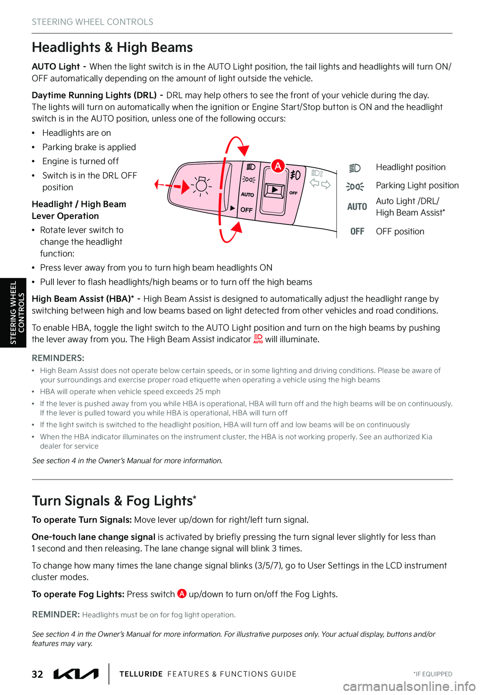 KIA TELLURIDE 2022 Features and Functions Guide AUTO Light – When the light switch is in the AUTO Light position, the tail lights and headlights will turn ON/OFF automatically depending on the amount of light outside the vehicle .
Daytime Running KIA TELLURIDE 2022 Features and Functions Guide AUTO Light – When the light switch is in the AUTO Light position, the tail lights and headlights will turn ON/OFF automatically depending on the amount of light outside the vehicle .
Daytime Running