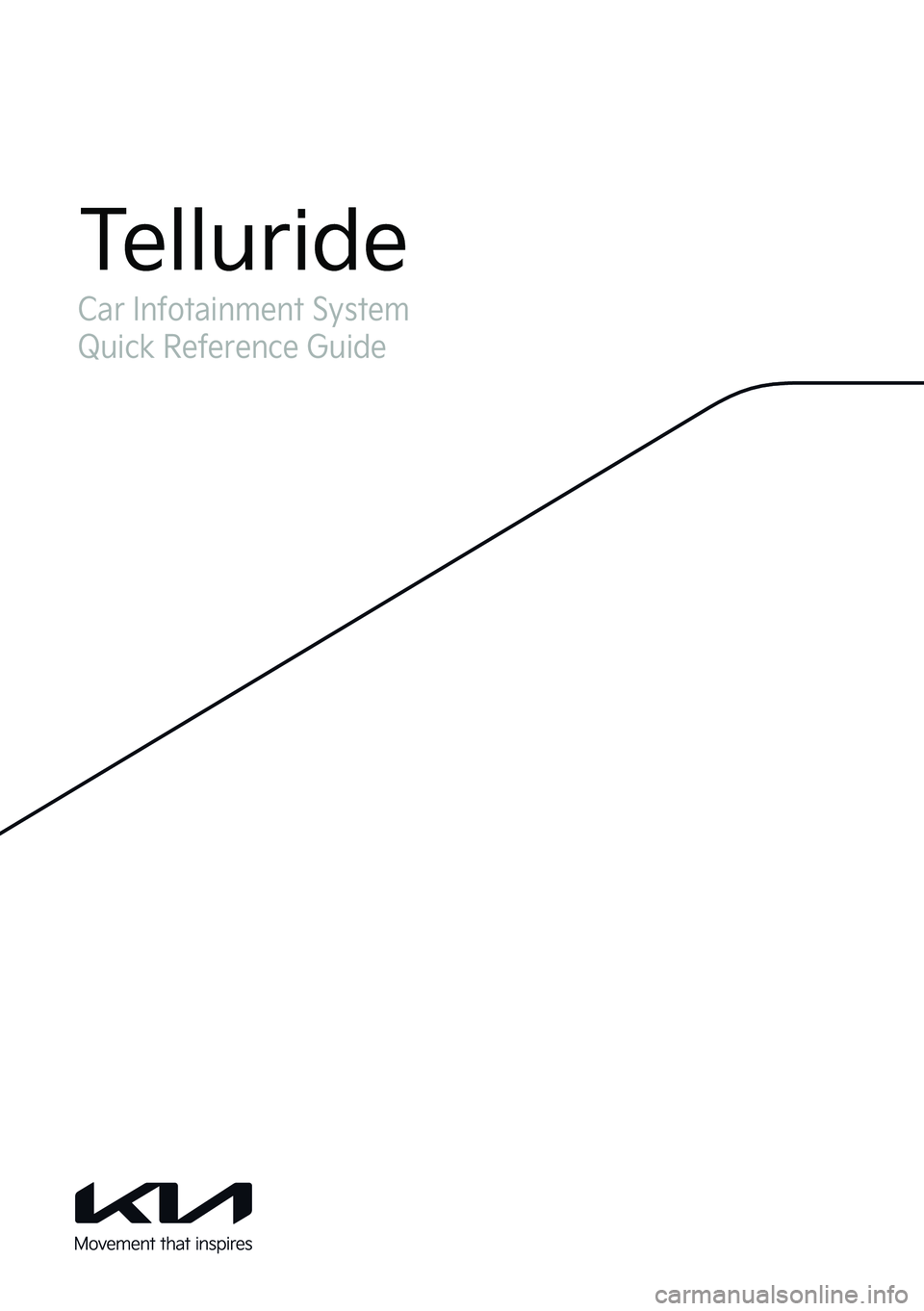 KIA TELLURIDE 2022  Navigation System Quick Reference Guide Car Infotainment System
Quick Reference Guide
Telluride  