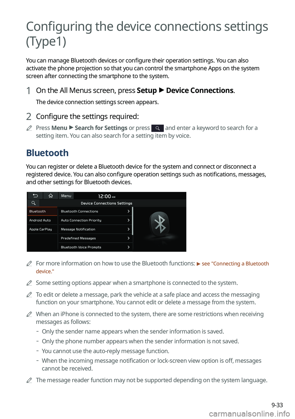 KIA TELLURIDE 2022 Navigation System Quick Reference Guide 9-33
Configuring the device connections settings
(Type1)
You can manage Bluetooth devices or configure their operation settings. You can also
activate the phone projection so that you can control th KIA TELLURIDE 2022 Navigation System Quick Reference Guide 9-33
Configuring the device connections settings
(Type1)
You can manage Bluetooth devices or configure their operation settings. You can also
activate the phone projection so that you can control th