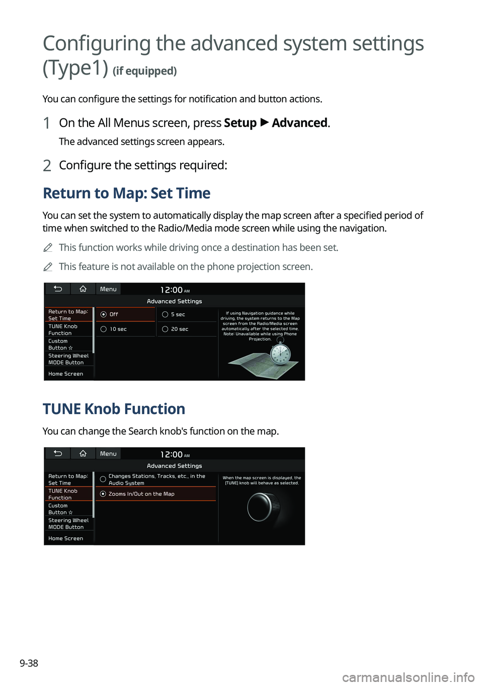 KIA TELLURIDE 2022 Navigation System Quick Reference Guide 9-38
Configuring the advanced system settings
(Type1)
(if equipped)
You can configure the settings for notification and button actions.
1 On the All Menus screen, press Setup >
Advanced.
The advanc KIA TELLURIDE 2022 Navigation System Quick Reference Guide 9-38
Configuring the advanced system settings
(Type1)
(if equipped)
You can configure the settings for notification and button actions.
1 On the All Menus screen, press Setup >
Advanced.
The advanc
