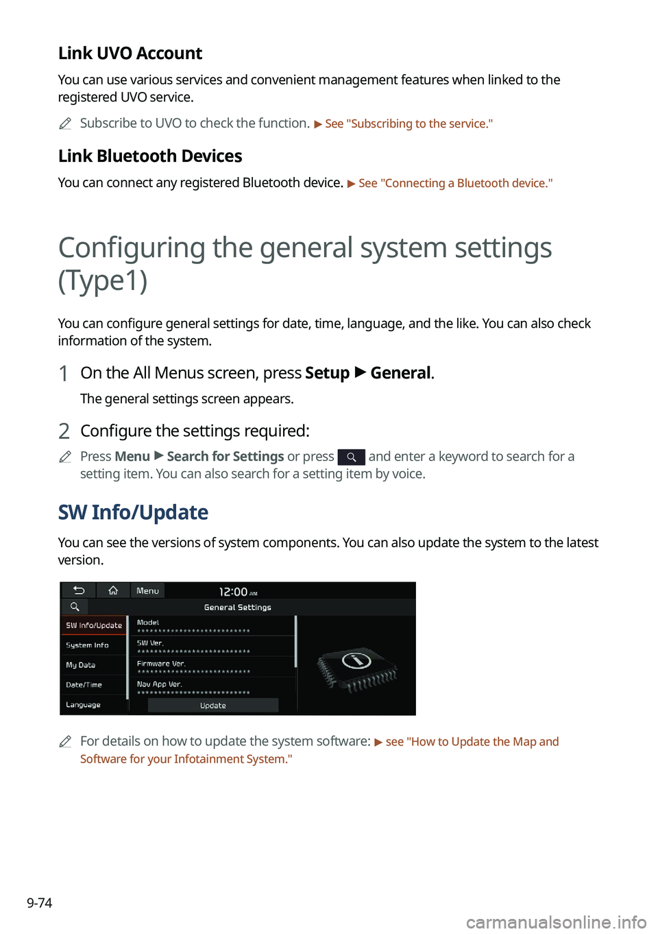 KIA TELLURIDE 2022 Navigation System Quick Reference Guide 9-74
Link UVO Account
You can use various services and convenient management features when linked to the
registered UVO service.0000
A
Subscribe to UVO to check the function.
> See "Subscribing KIA TELLURIDE 2022 Navigation System Quick Reference Guide 9-74
Link UVO Account
You can use various services and convenient management features when linked to the
registered UVO service.0000
A
Subscribe to UVO to check the function.
> See "Subscribing
