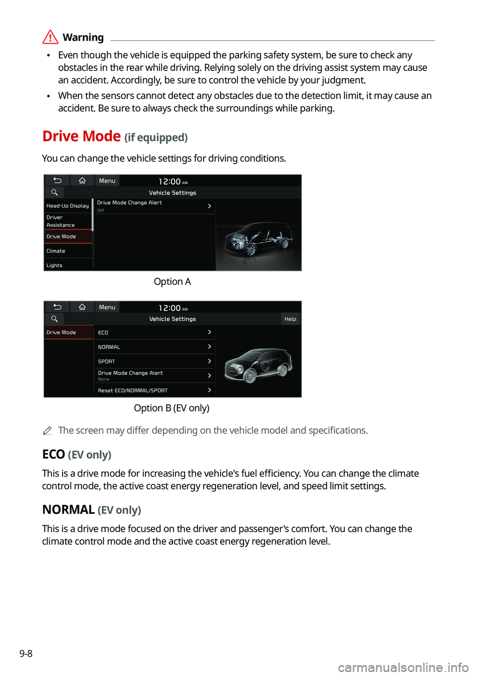 KIA TELLURIDE 2021 Navigation System Quick Reference Guide 9-8
\335Warning
\225Even though the vehicle is equipped the parking safety system, be sure to check any
obstacles in the rear while driving. Relying solely on the driving assist system may cause\
KIA TELLURIDE 2021 Navigation System Quick Reference Guide 9-8
\335Warning
\225Even though the vehicle is equipped the parking safety system, be sure to check any
obstacles in the rear while driving. Relying solely on the driving assist system may cause\
