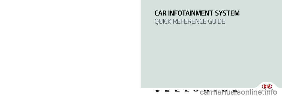 KIA TELLURIDE 2020  Navigation System Quick Reference Guide CAR INFOTAINMENT SYSTEM 
QUICK REFERENCE GUIDE
BK7
(영어ｌ미국) 표준5Wide
S9MS7-BK000 