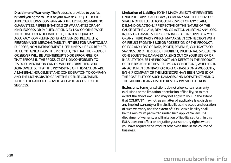 KIA TELLURIDE 2020 Navigation System Quick Reference Guide 5-28Limitation of Liability: TO THE MAXIMUM EXTENT PERMITTED
UNDER THE APPLICABLE LAWS, COMPANY AND THE LICENSORS
SHALL NOT BE LIABLE TO YOU: IN RESPECT OF ANY CLAIM,
DEMAND OR ACTION, IRRESPECTIVE KIA TELLURIDE 2020 Navigation System Quick Reference Guide 5-28Limitation of Liability: TO THE MAXIMUM EXTENT PERMITTED
UNDER THE APPLICABLE LAWS, COMPANY AND THE LICENSORS
SHALL NOT BE LIABLE TO YOU: IN RESPECT OF ANY CLAIM,
DEMAND OR ACTION, IRRESPECTIVE