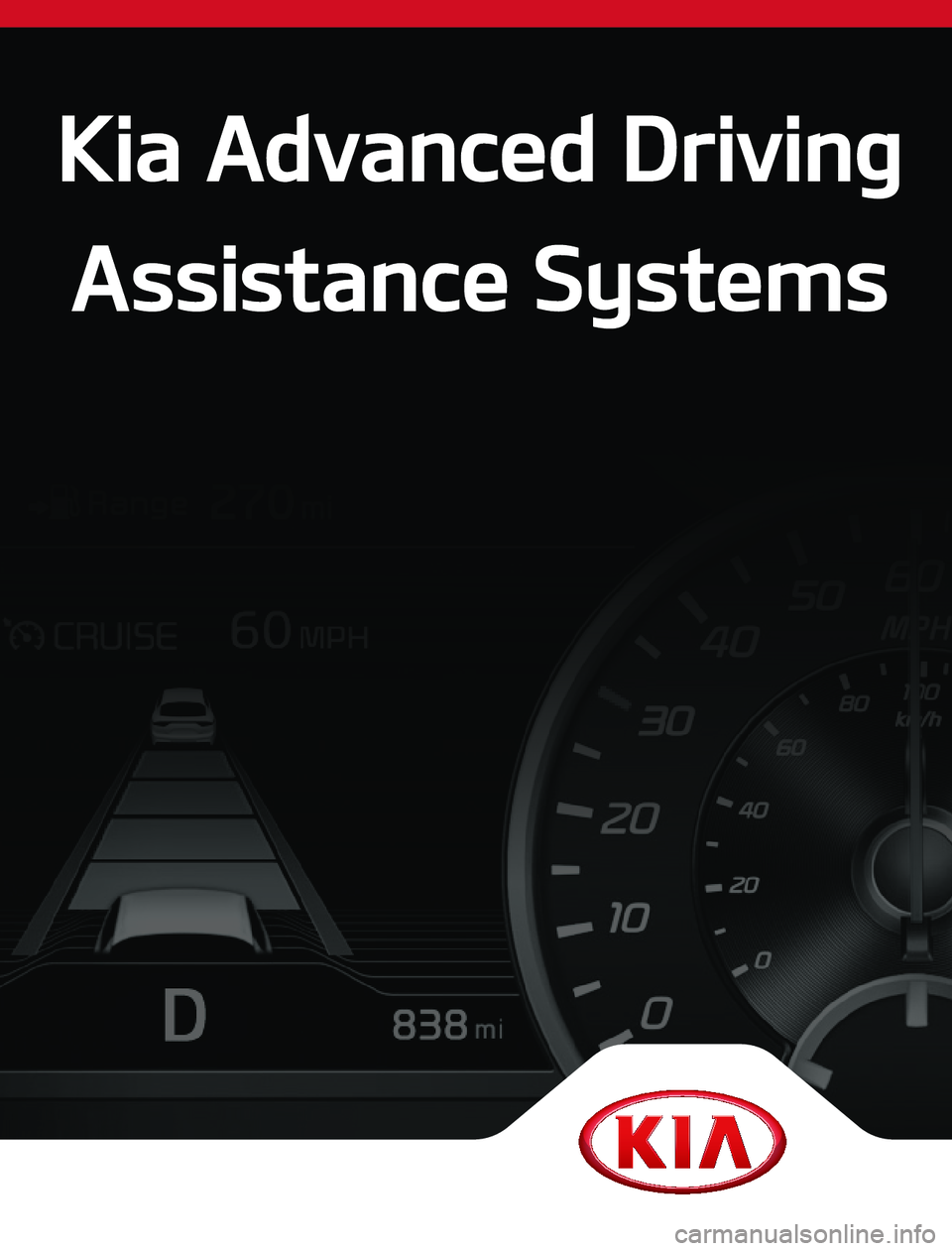 KIA TELLURIDE 2020  Advanced Driving Assistance System Kia Advanced Driving 
Assistance Systems               
