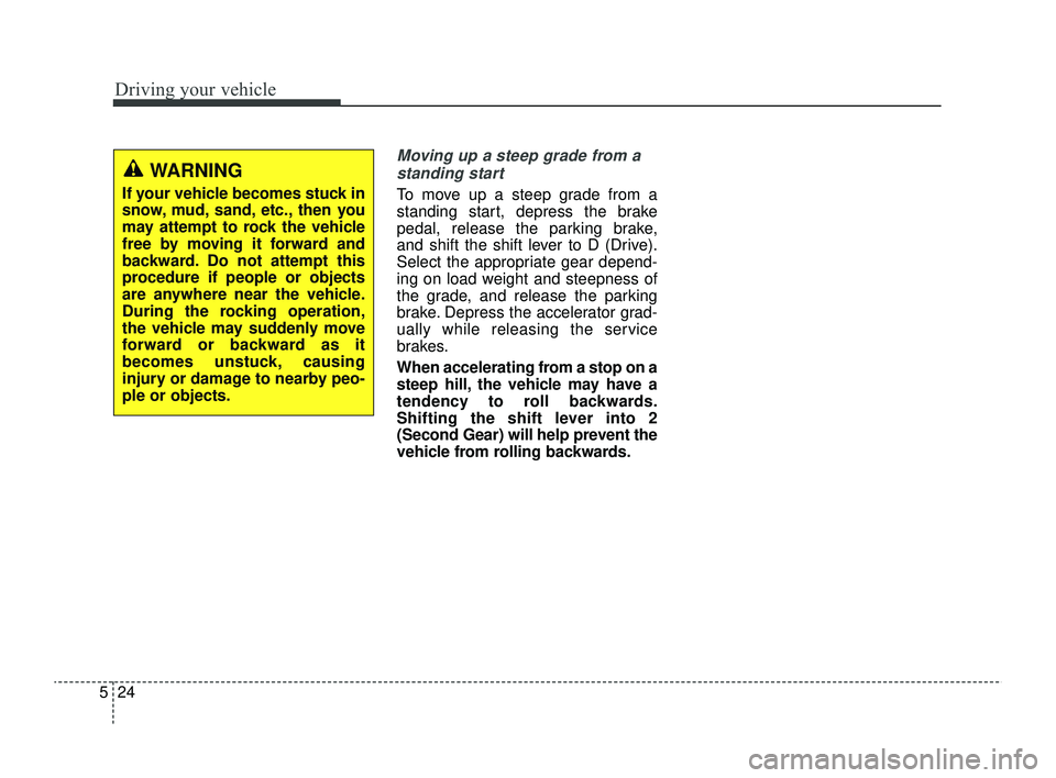 KIA RIO 2022 Owners Manual Driving your vehicle
24
5
WARNING
If your vehicle becomes stuck in
snow, mud, sand, etc., then you
may attempt to rock the vehicle
free by moving it forward and
backward. Do not attempt this
procedure KIA RIO 2022 Owners Manual Driving your vehicle
24
5
WARNING
If your vehicle becomes stuck in
snow, mud, sand, etc., then you
may attempt to rock the vehicle
free by moving it forward and
backward. Do not attempt this
procedure