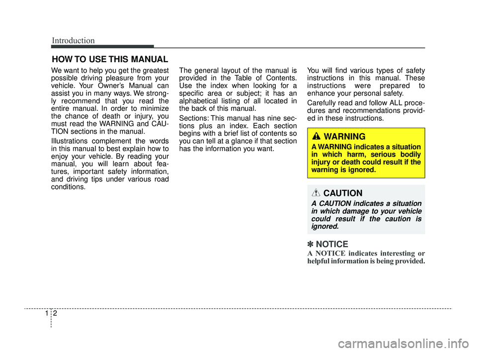 KIA RIO 2022 Owners Manual Introduction
21
We want to help you get the greatest
possible driving pleasure from your
vehicle. Your Owner’s Manual can
assist you in many ways. We strong-
ly recommend that you read the
entire ma KIA RIO 2022 Owners Manual Introduction
21
We want to help you get the greatest
possible driving pleasure from your
vehicle. Your Owner’s Manual can
assist you in many ways. We strong-
ly recommend that you read the
entire ma