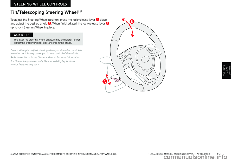 KIA RIO 2022 Features and Functions Guide 19†LEGAL DISCL AIMERS ON BACK INSIDE COVER | *IF EQUIPPEDALWAYS CHECK THE OWNER ’S MANUAL FOR COMPLETE OPER ATING INFORMATION AND SAFET Y WARNINGS .
STEERING WHEEL CONTROLS
STEERING WHEEL CON KIA RIO 2022 Features and Functions Guide 19†LEGAL DISCL AIMERS ON BACK INSIDE COVER | *IF EQUIPPEDALWAYS CHECK THE OWNER ’S MANUAL FOR COMPLETE OPER ATING INFORMATION AND SAFET Y WARNINGS .
STEERING WHEEL CONTROLS
STEERING WHEEL CON