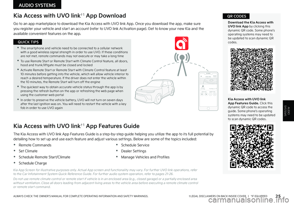 KIA RIO 2022 Features and Functions Guide Kia Access with UVO link†1 App Download
Go to an app marketplace to download the Kia Access with UVO link App . Once you download the app, make sure you register your vehicle and start an account (r KIA RIO 2022 Features and Functions Guide Kia Access with UVO link†1 App Download
Go to an app marketplace to download the Kia Access with UVO link App . Once you download the app, make sure you register your vehicle and start an account (r