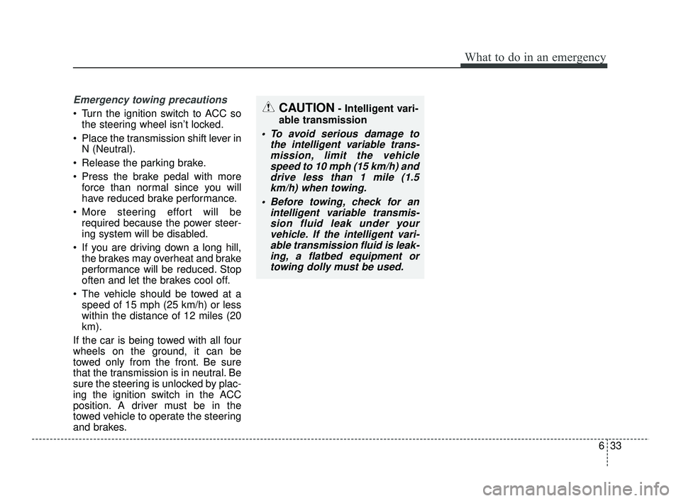 KIA RIO 2021 Owners Manual 633
What to do in an emergency
Emergency towing precautions
Turn the ignition switch to ACC sothe steering wheel isn’t locked.
Place the transmission shift lever in N (Neutral).
Release the parki KIA RIO 2021 Owners Manual 633
What to do in an emergency
Emergency towing precautions
Turn the ignition switch to ACC sothe steering wheel isn’t locked.
Place the transmission shift lever in N (Neutral).
Release the parki