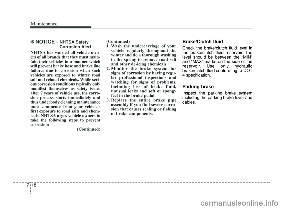 KIA RIO 2021 Owners Manual Maintenance
18
7
✽ ✽
NOTICE - NHTSA Safety
Corrosion Alert
NHTSA has warned all vehicle own-
ers of all brands that they must main-
tain their vehicles in a manner which
will prevent brake hose an KIA RIO 2021 Owners Manual Maintenance
18
7
✽ ✽
NOTICE - NHTSA Safety
Corrosion Alert
NHTSA has warned all vehicle own-
ers of all brands that they must main-
tain their vehicles in a manner which
will prevent brake hose an