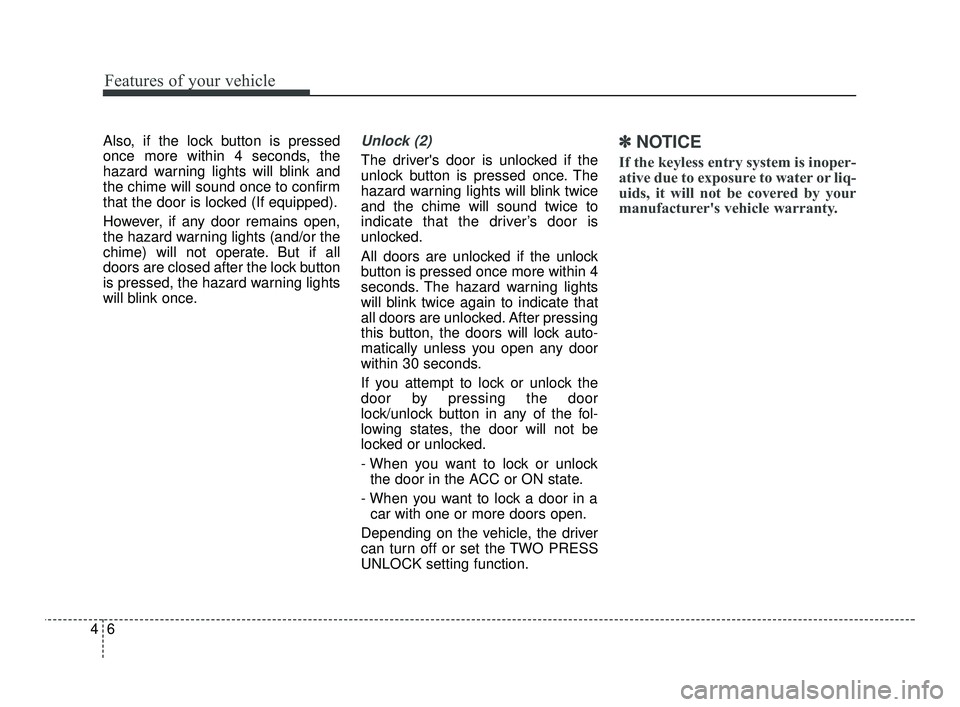 KIA RIO 2021 Manual Online Features of your vehicle
64
Also, if the lock button is pressed
once more within 4 seconds, the
hazard warning lights will blink and
the chime will sound once to confirm
that the door is locked (If eq KIA RIO 2021 Manual Online Features of your vehicle
64
Also, if the lock button is pressed
once more within 4 seconds, the
hazard warning lights will blink and
the chime will sound once to confirm
that the door is locked (If eq
