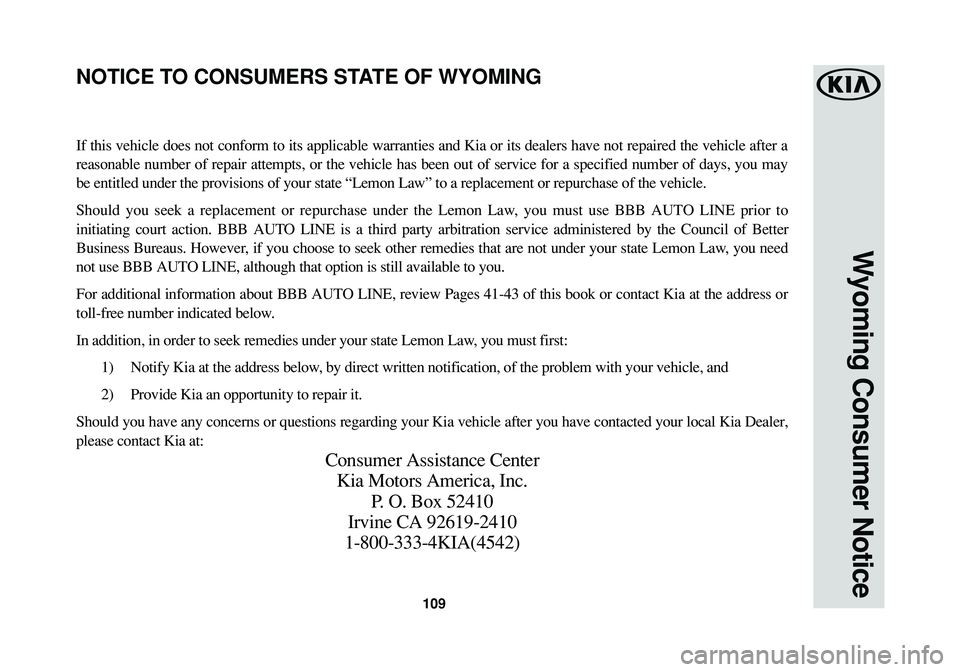 KIA RIO 2017 Warranty and Consumer Information Guide If this vehicle does not conform to its applicable warranties and Kia or its dealers have not repaired the vehicle after a
reasonable number of repair attempts, or the vehicle has been out of service KIA RIO 2017 Warranty and Consumer Information Guide If this vehicle does not conform to its applicable warranties and Kia or its dealers have not repaired the vehicle after a
reasonable number of repair attempts, or the vehicle has been out of service