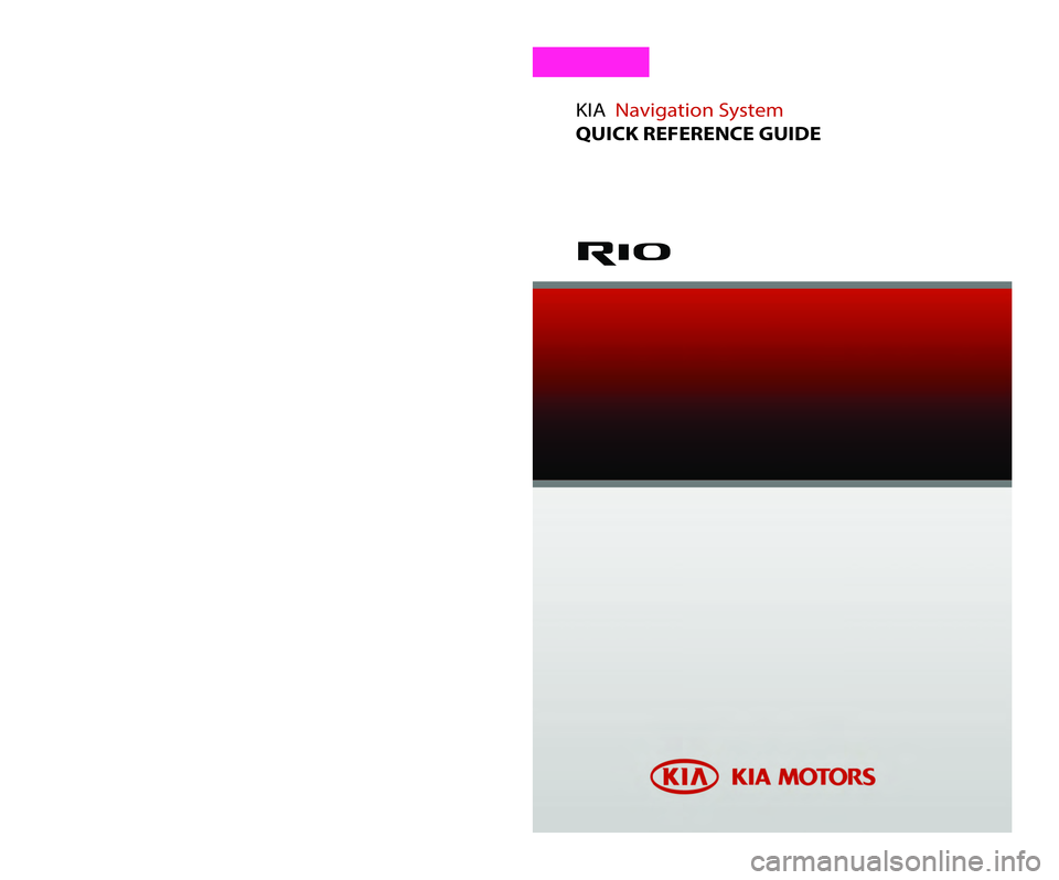KIA RIO 2016  Navigation System Quick Reference Guide 