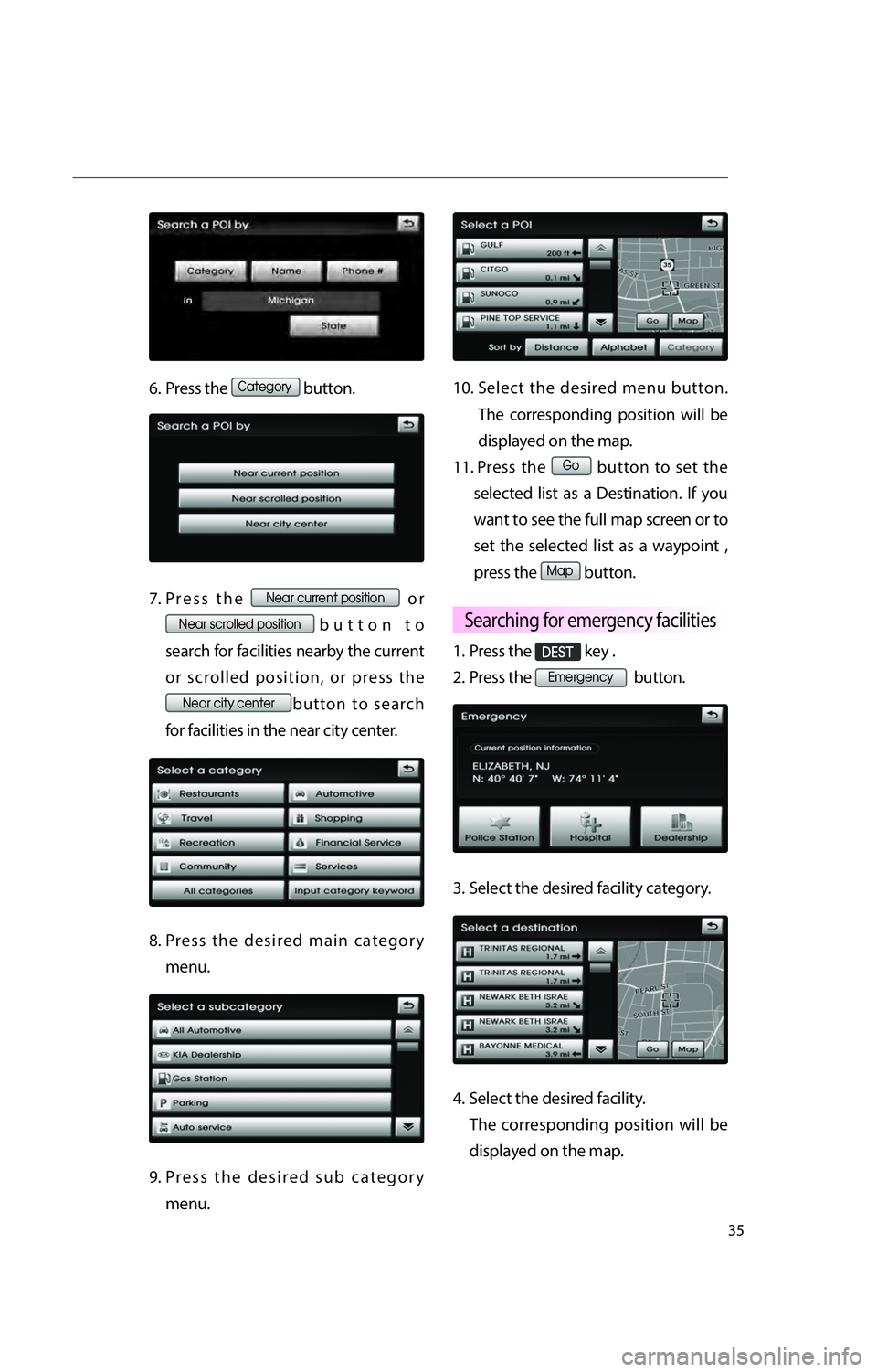 KIA RIO 2016  Navigation System Quick Reference Guide 35
6.  Press  the 0026004400570048004A00520055005C button.
7.
�Press the 0031004800440055000300460058005500550048005100570003005300520056004C0057004C00520051206F72
00310048004400550003005600460055005