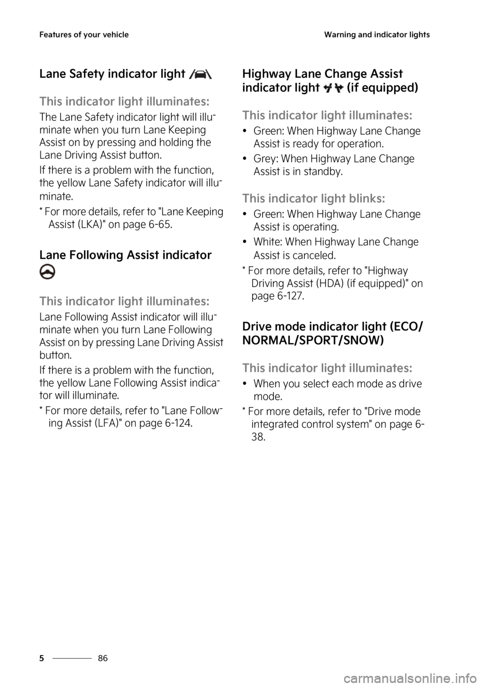 KIA EV6 2022  Owners Manual ��F�B�U�V�S�F�T��P�G��Z�P�V�S��W�F�I�J�D�M�F
��
�
�8�B�S�O�J�O�H��B�O�E��J�O�E�J�D�B�U�P�S��M�J�H�I�U�T
�-�B�O�F��4�B�G�F�U�Z��J�O�E�J�D�B�U�P�S��M�J�H�I�U�
�5�I�J�T��J�O�E�J�D�B�U�P�S�
