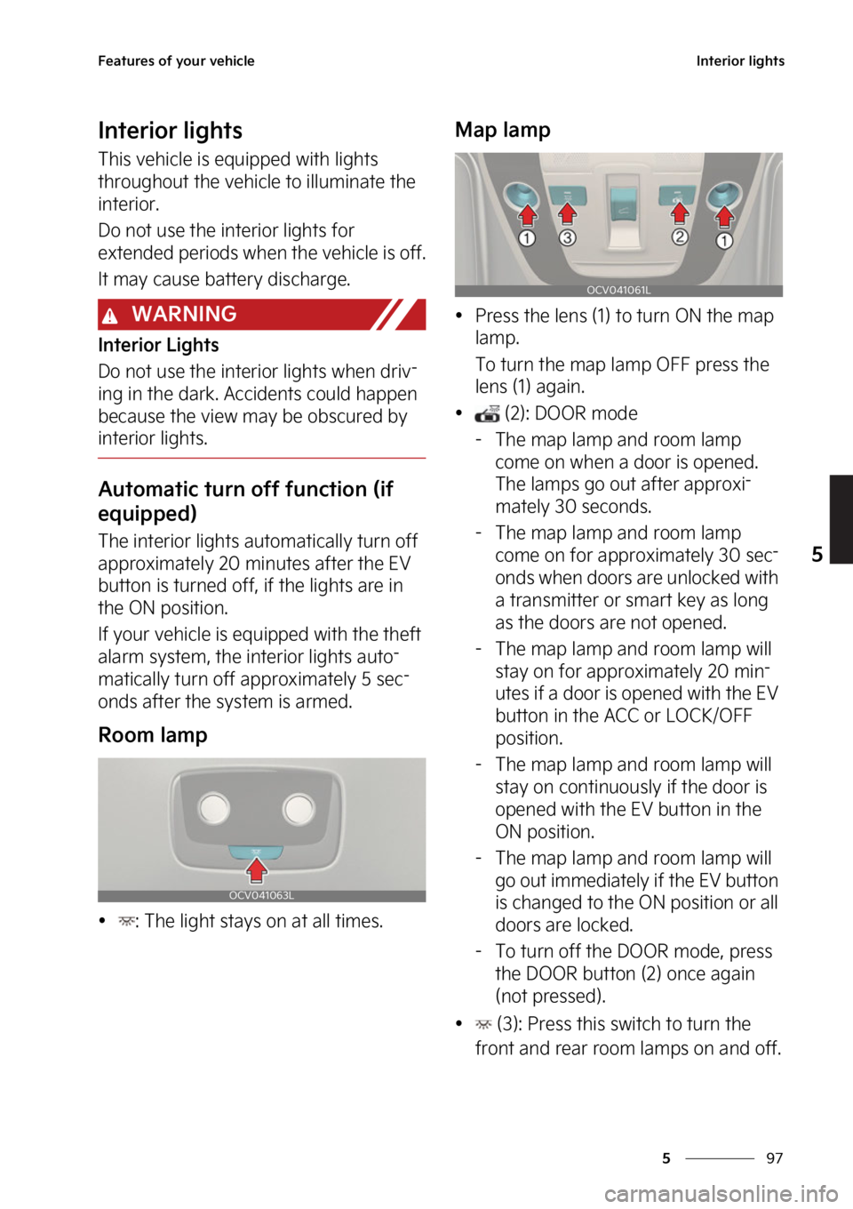 KIA EV6 2022  Owners Manual ��
�
�
��F�B�U�V�S�F�T��P�G��Z�P�V�S��W�F�I�J�D�M�F�*�O�U�F�S�J�P�S��M�J�H�I�U�T
�*�O�U�F�S�J�P�S��M�J�H�I�U�T
�5�I�J�T��W�F�I�J�D�M�F��J�T��F�R�V�J�Q�Q�F�E��X�J�U�I��M�J�H�I�U�T�
�U�I