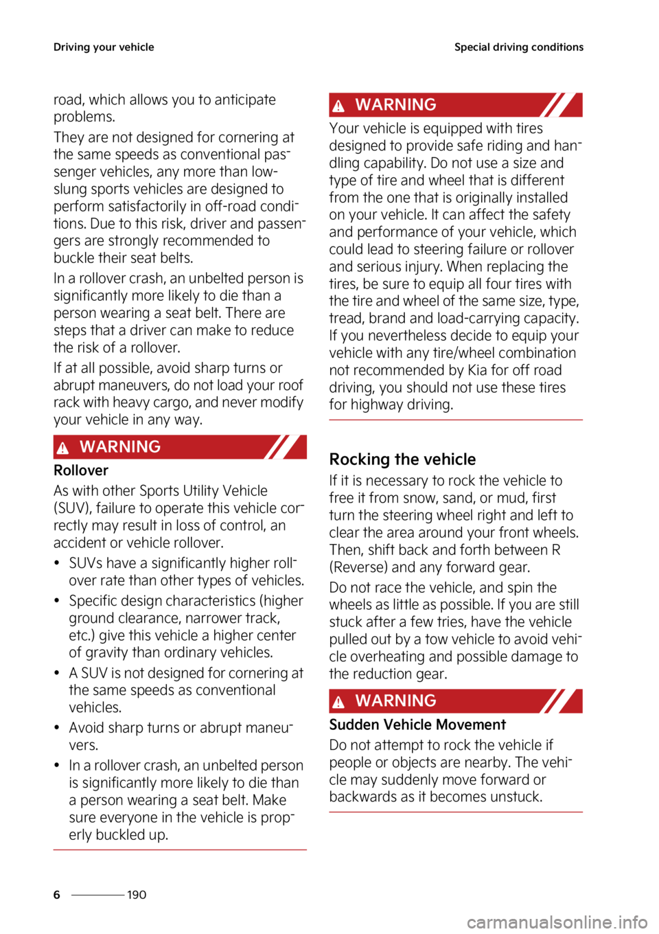 KIA EV6 2022  Owners Manual �%�S�J�W�J�O�H��Z�P�V�S��W�F�I�J�D�M�F
���
�
�4�Q�F�D�J�B�M��E�S�J�W�J�O�H��D�P�O�E�J�U�J�P�O�T
�S�P�B�E�
��X�I�J�D�I��B�M�M�P�X�T��Z�P�V��U�P��B�O�U�J�D�J�Q�B�U�F�
�Q�S�P�C�M�F�N�T�
�5