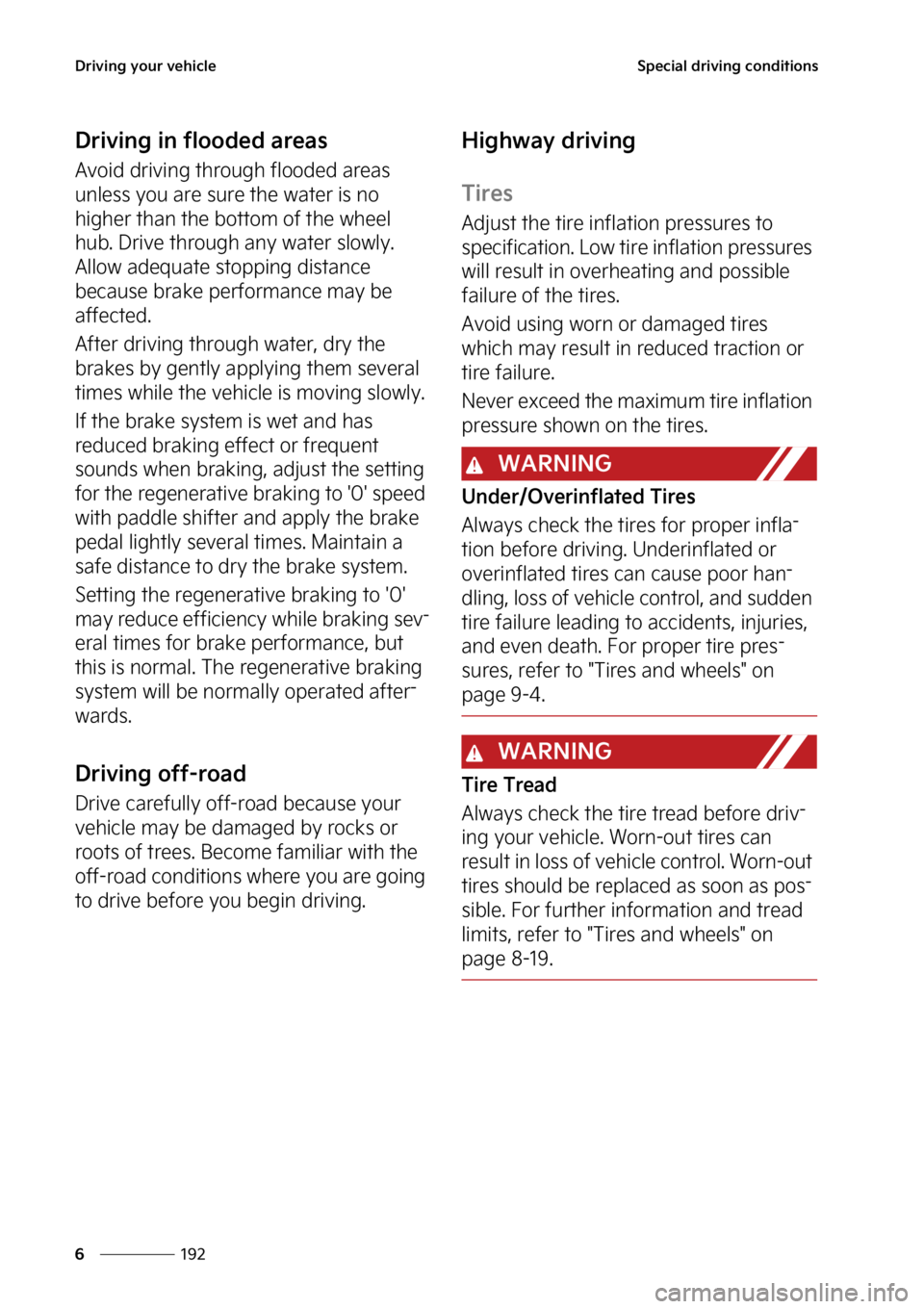 KIA EV6 2022  Owners Manual �%�S�J�W�J�O�H��Z�P�V�S��W�F�I�J�D�M�F
���
�
�4�Q�F�D�J�B�M��E�S�J�W�J�O�H��D�P�O�E�J�U�J�P�O�T
�%�S�J�W�J�O�H��J�O��G�M�P�P�E�F�E��B�S�F�B�T
�"�W�P�J�E��E�S�J�W�J�O�H��U�I�S�P �V�H�I��G