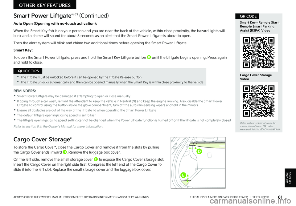 KIA EV6 2022 Features and Functions Guide 61†LEGAL DISCL AIMERS ON BACK INSIDE COVER | *IF EQUIPPEDALWAYS CHECK THE OWNER ’S MANUAL FOR COMPLETE OPER ATING INFORMATION AND SAFET Y WARNINGS.
OTHER KEY FEATURES
OTHER KEY F E AT U R E S KIA EV6 2022 Features and Functions Guide 61†LEGAL DISCL AIMERS ON BACK INSIDE COVER | *IF EQUIPPEDALWAYS CHECK THE OWNER ’S MANUAL FOR COMPLETE OPER ATING INFORMATION AND SAFET Y WARNINGS.
OTHER KEY FEATURES
OTHER KEY F E AT U R E S