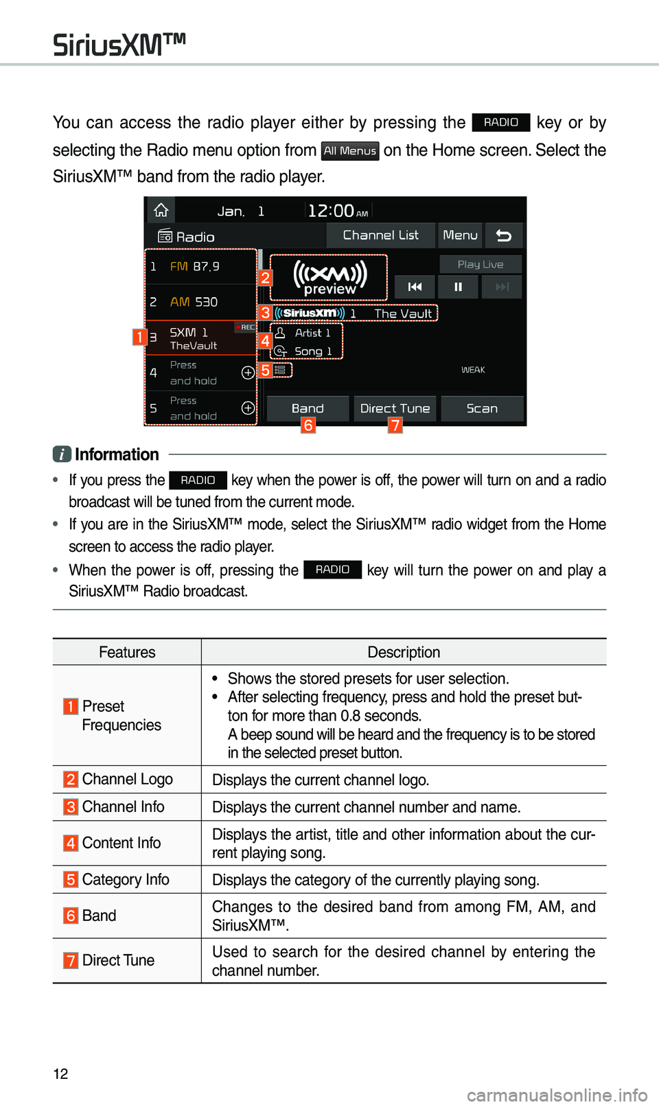 KIA SEDONA 2020 Navigation System Quick Reference Guide 12
You can access the radio player either by pressing the RADIO key or by
selecting the Radio \benu option fro\b
All Menus on the Ho\be screen. Select the
SiriusXMâ„¢ band fro\b the\e r KIA SEDONA 2020 Navigation System Quick Reference Guide 12
You can access the radio player either by pressing the RADIO key or by
selecting the Radio \benu option fro\b
All Menus on the Ho\be screen. Select the
SiriusXMâ„¢ band fro\b the\e r